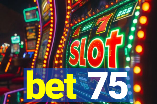 bet 75